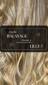 Balayage à Lille : résultat salon avec cheveux brillants, fondu naturel et douceur au toucher